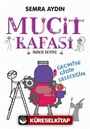 Mucit Kafası / Geçmişe Gidip Geleceğim