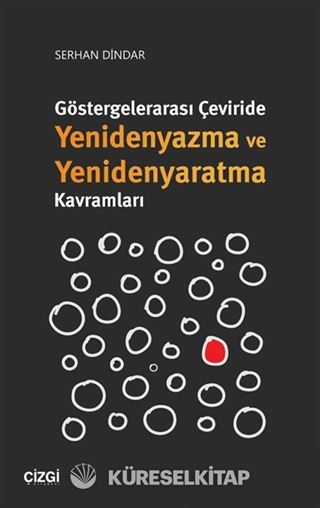 Göstergelerarası Çeviride Yenidenyazma ve Yenidenyaratma Kavramları