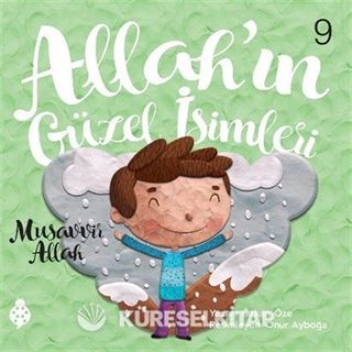 Allah'ın Güzel İsimleri 9 / Musavvir Allah