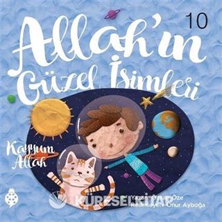 Allah'ın Güzel İsimleri 10 / Kayyum Allah