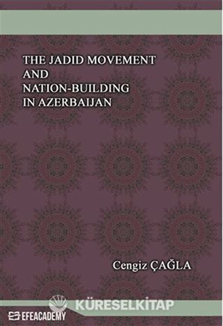 The Jadid Movement And Nation-Building In Azerbaijan