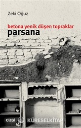 Betona Yenik Düşen Topraklar: Parsana