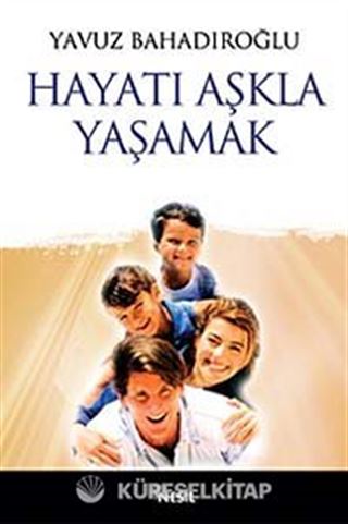 Hayatı Aşkla Yaşamak