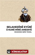 Selahedine Eyübi Û Kure Mire Amediye