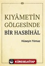 Kıyametin Gölgesinde Bir Hasbihal