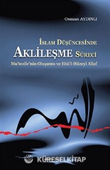 İslam Düşüncesinde Aklileşme Süreci