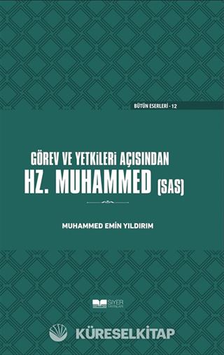 Görev ve Yetkileri Açısından Hz. Peygamber (sas) Ciltli