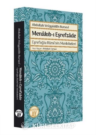 Abdullah Veliyyüddîn Bursevi Menakıb-ı Eşrefzade Eşrefoğlu Rumi'nin Menkıbeleri