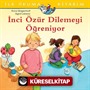 İnci Özür Dilemeyi Öğreniyor / İlk Okuma Kitabım