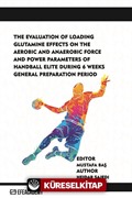 The Evaluation Of Loading Glutamine Effects On The Aerobic And Anaerobic Force And Power Parameters Of Handball Elite During 6 Weeks General Preparation Period