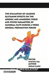 The Evaluation Of Loading Glutamine Effects On The Aerobic And Anaerobic Force And Power Parameters Of Handball Elite During 6 Weeks General Preparation Period