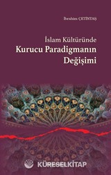 İslam Kültüründe Kurucu Paradigmanın Değişimi
