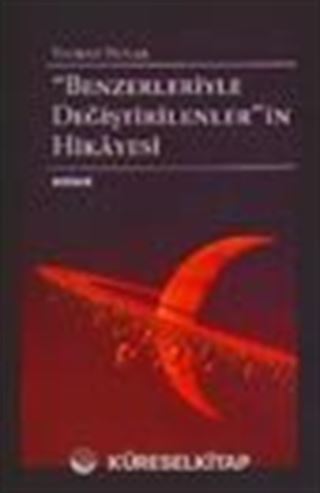 Benzerleriyle Değiştirilenlerin Hikayesi