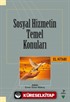 Sosyal Hizmetin Temel Konuları El Kitabı