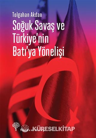 Soğuk Savaş ve Türkiye'nin Batı'ya Yönelişi