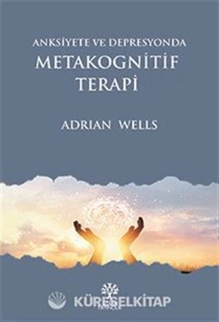 Anksiyete ve Depresyonda Metakognitif Terapi