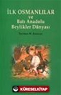 İlk Osmanlılar ve Batı Anadolu Beylikler Dünyası