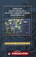 Türklerin Komşu Halklarla Kültürel İlişkileri Üzerine Araştırmalar (VI-XII. Yüzyıllar)