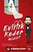 Evlilik Kader midir?