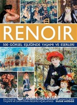 Renoir 500 Görsel Eşliğinde Yaşamı ve Eserleri