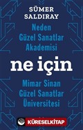 Neden Güzel Sanatlar Akademisi - Ne İçin Mimar Sinan - Güzel Sanatla Üniversitesi