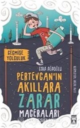 Pertevcanın Akıllara Zarar Maceraları / Geçmişe Yolculuk
