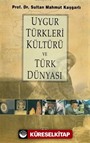 Uygur Türkleri Kültürü ve Türk Dünyası