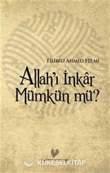 Allah'ı İnkar Mümkün mü?