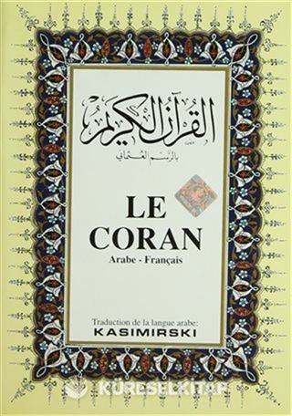 LE CORAN; Kur'an-ı Kerim ve Fransızca Meali (Orta Boy, Şamua Kağıt, Ciltli)