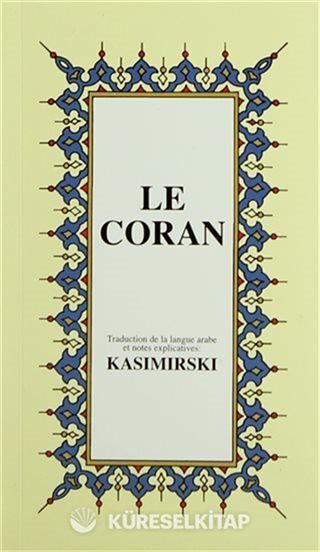 LE CORAN; Fransızca Kur'an-ı Kerim Meali (Küçük Boy, Şamua Kağıt, Karton Karton)