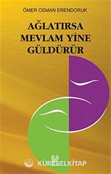 Ağlatırsa Mevlam Yine Güldürür