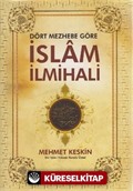Dört Mezhebe Göre İslam İlmihali