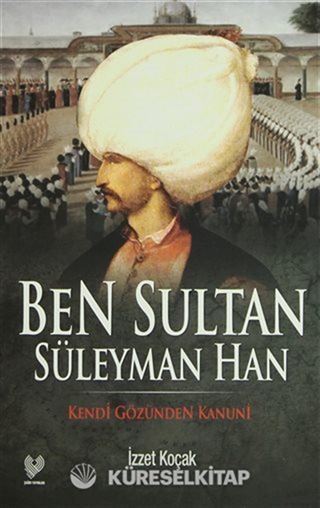 Ben Sultan Süleyman Han