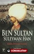 Ben Sultan Süleyman Han