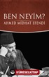 Ben Neyim? (Osmanlı Türkçesi Aslı ile Birlikte)