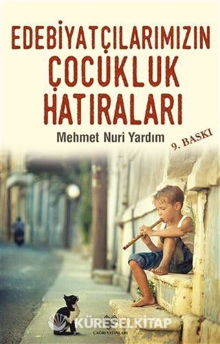 Edebiyatçılarımızın Çocukluk Hatıraları