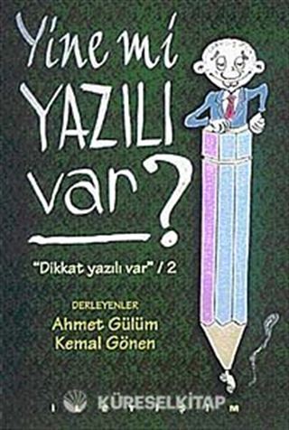 Yine Mi Yazılı Var?