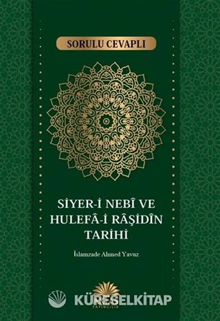 Sorulu Cevaplı Siyeri Nebi ve Hulefa-i Raşidin Tarihi