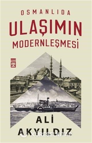 Osmanlıda Ulaşımın Modernleşmesi