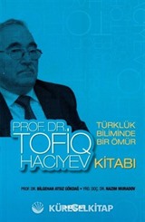 Türklük Biliminde Bir Ömür Prof. Dr. Tofiq Hacıyev