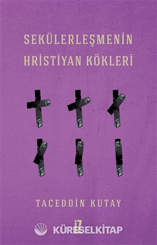 Sekülerleşmenin Hristiyan Kökleri