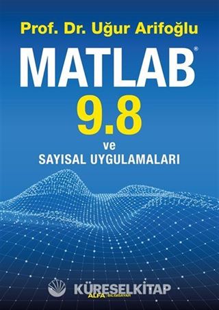 Matlab 9.8 ve Sayısal Uygulamaları