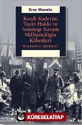 Kendi Kaderini Tayin Hakkı Ve Sömürge Karşıtı Milliyetçiliğin Kökenleri