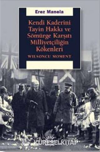 Kendi Kaderini Tayin Hakkı Ve Sömürge Karşıtı Milliyetçiliğin Kökenleri
