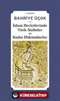 İslam Devletlerinde Türk Naibeler ve Kadın Hükümdarlar