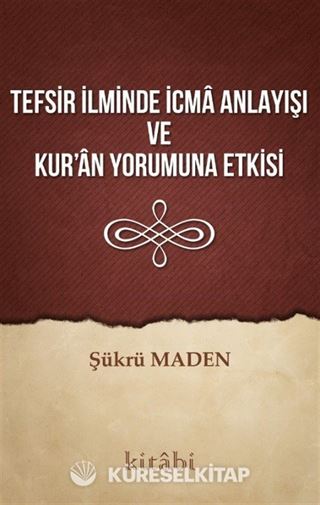Tefsir İlminde İcma Anlayışı ve Kur'an Yorumuna Etkisi