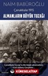Almanların Büyük Tuzağı Çanakkale 1915