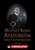 Mustafa Kemal Atatürk'ün Meclis Konuşmaları