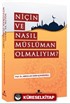 Niçin ve Nasıl Müslüman Olmalıyım ?