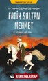 21 Yaşında Çağ Açıp Çağ Kapayan Fatih Sultan Mehmet